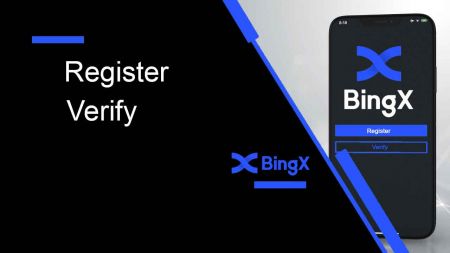 Cómo registrarse y verificar una cuenta en BingX